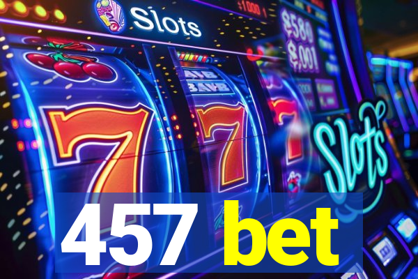 457 bet